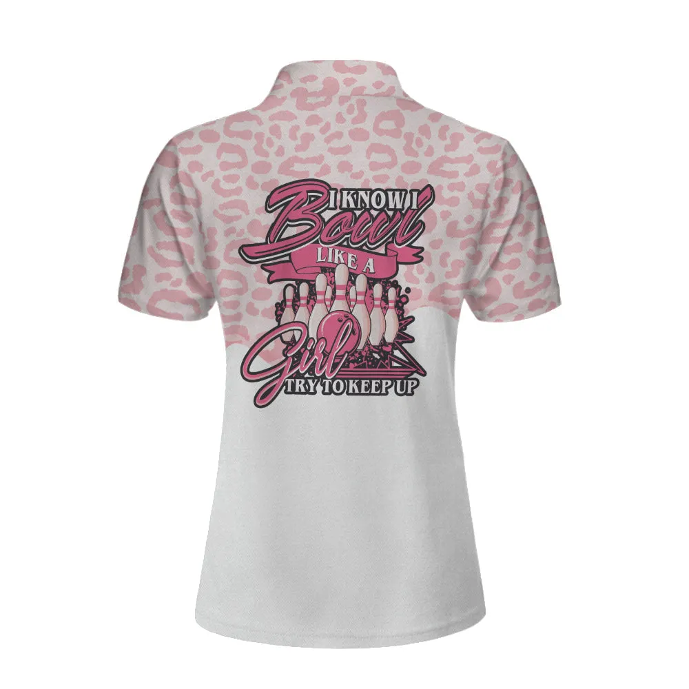 I Bowl Like A Girl Try To Keep Up Short Sleeve Woman Polo Shirt, White & Pink Women Bowling Shirt Coolspod