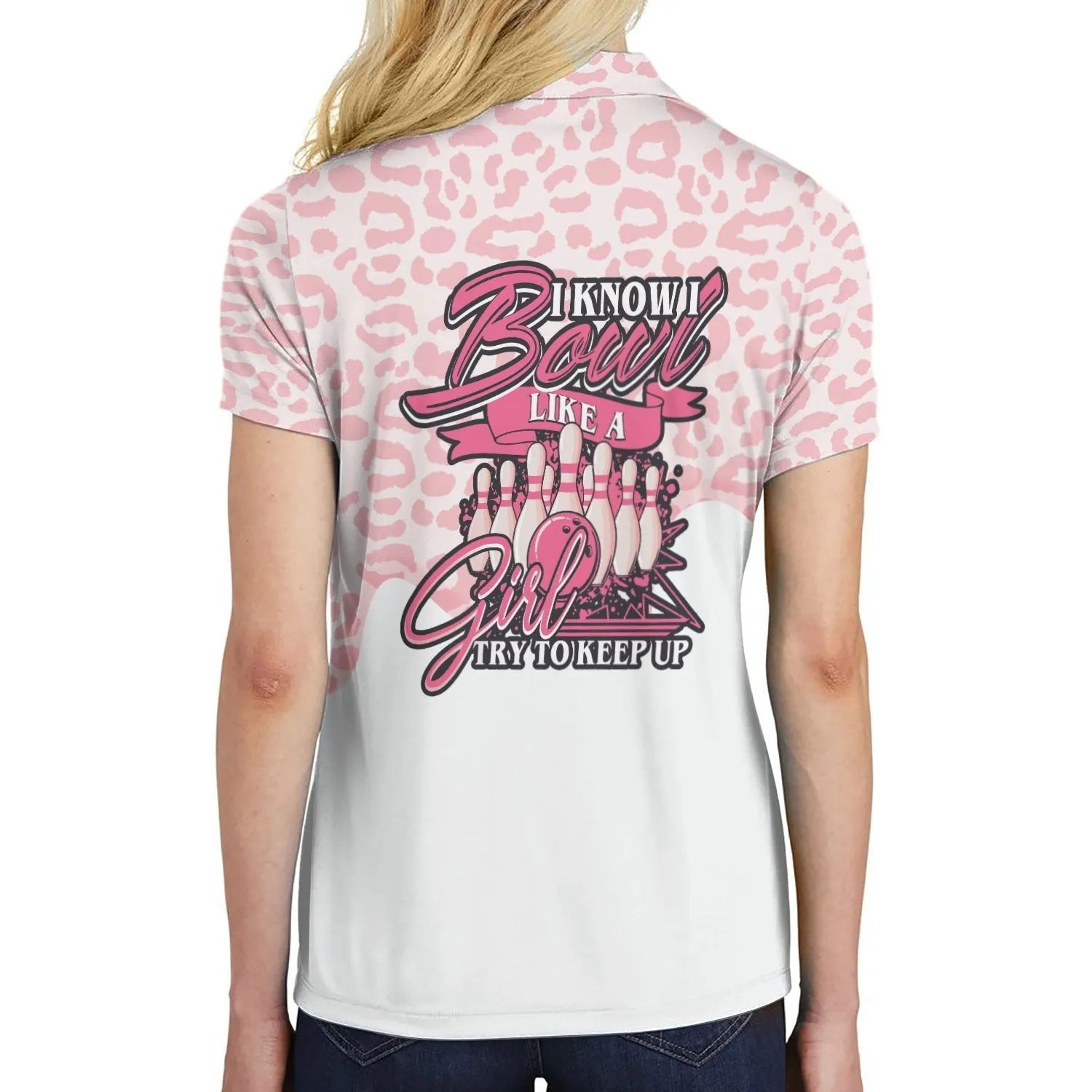 I Bowl Like A Girl Try To Keep Up Short Sleeve Woman Polo Shirt, White & Pink Women Bowling Shirt Coolspod